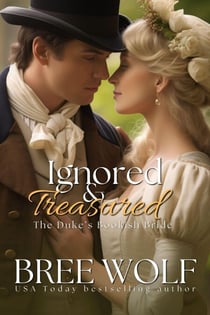 Ignored & Treasured - The Duke's Bookish Bride (Prequel) - Love's Second Chance Series, #20