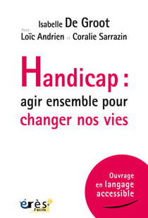Handicap : agir ensemble pour changer nos vies - Adaptation en langage accessible