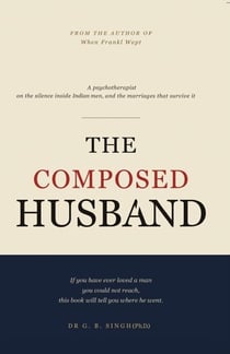 The Composed Husband: What Indian Men Cannot Say and What Marriage Cannot Survive | Psychology