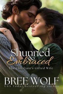 Shunned & Embraced - The Chieftain's Gifted Wife (Prequel) - Love's Second Chance Series, #21