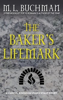 The Baker's Lifemark: A Romantasy Short Story - Cantel Kingdom Stories, #1
