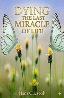 Dying the last Miracle of Life