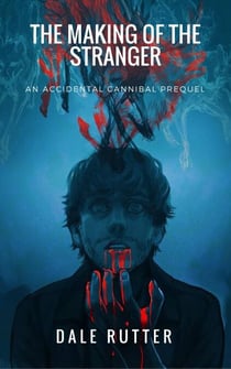 The Making Of The Stranger - The Accidental Cannibal, #0.5