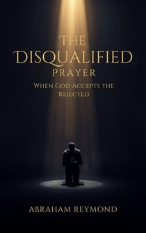 The Disqualified Prayer - Lamentation, #13