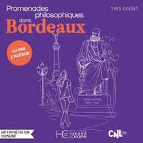 Promenades philosophiques dans Bordeaux