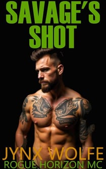 Savage's Shot - Rogue Horizon MC, #3