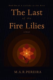 The Last of the Fire Lilies - A Lullaby in the Rain, #1