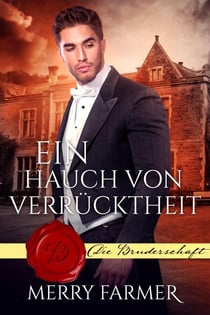 Ein Hauch von Verrücktheit - Die Bruderschaft, #6