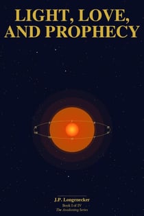 Light, Love, and Prophecy - The Awakening Series, #1