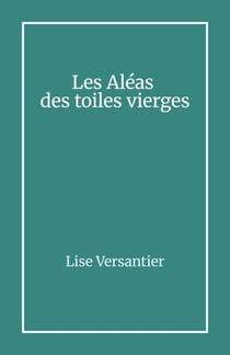 Les Aléas des toiles vierges
