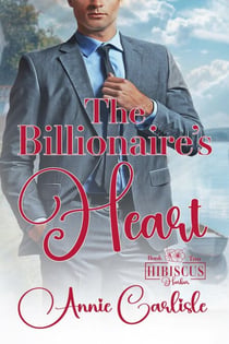The Billionaire's Heart - Hibiscus Harbor, #2