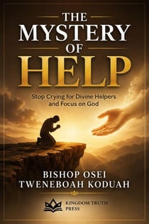 The Mystery of Help - UNDERSTANDING LIFE SERIES, #4