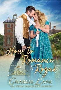 How to Romance a Rogue - A Gentleman's Guide to Courtship, #2