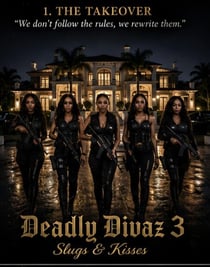 Deadly Divaz 3 "Slugz & Kisses - Status Legacy series, #1