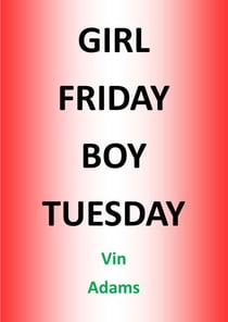 Girl Friday Boy Tuesday