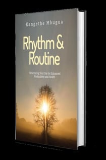 Rhythm & Routine - Structuring Your Day For Enhanced Productivity and Health