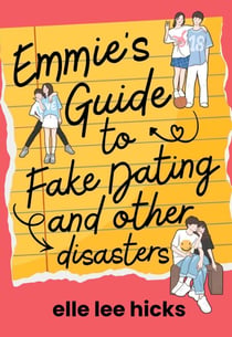 Emmie's Guide to Fake Dating and Other Disasters