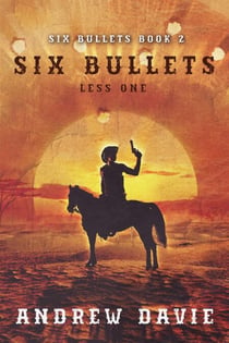 Six Bullets Less One - Six Bullets, #2