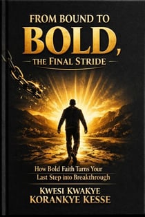 From Bound to Bold, the Final Stride