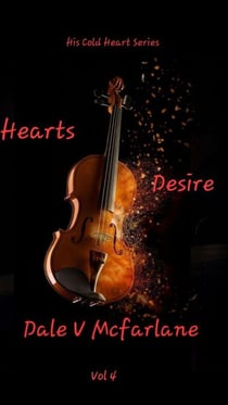 His Cold Heart  Series - Hearts Desire - Vol 4