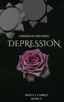 Finding My Way Back - Book 5 Depression - FINDING MY WAY BACK, #5
