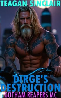 Dirge's Destruction - Gotham Reapers MC, #17