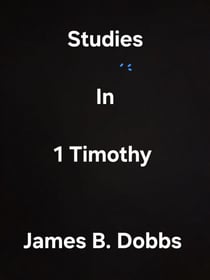 Studies In 1 Timothy