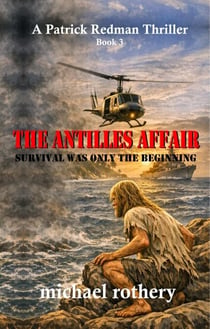 The Antilles Affair - The Patrick Redman Thriller Series, #3