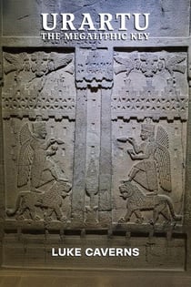 Urartu, The Megalithic Key - First Empires Trilogy, #3