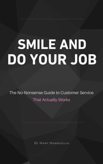 SMILE AND DO YOUR JOB