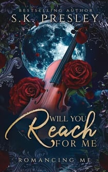 Will You Reach For Me - Romancing Me, #1