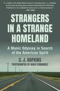 Strangers in a Strange Homeland - A Manic Odyssey in Search of the American Spirit