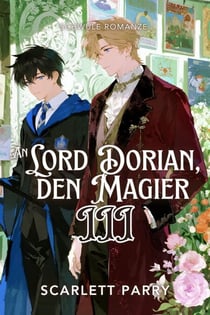 Schwule Romanze: An Lord Dorian, den Magier III - Schwule Romanze: An Lord Dorian, den Magier, #3