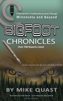 Bigfoot Chronicles: A Researcher's Continuing Journey Through Minnesota and Beyond - Bigfoot Chronicles, #4