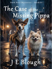 The Case of the Missing Pippa - Bark Noir Mysteries, #1