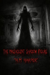 The Malevolent Shadow Figure - Where the Dead Wander, #1