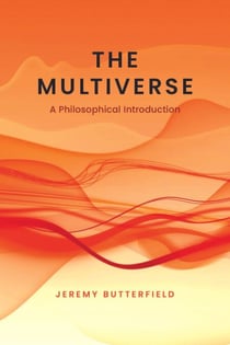 The Multiverse - A Philosophical Introduction