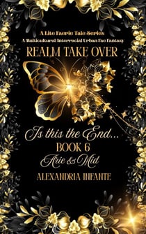 Realm Take Over; is this the End: Arie & Mid - A Lite Faerie Tale, #6
