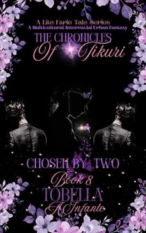 The Chronicles of Tikuri; Chosen by Two: Tobella - A Lite Faerie Tale, #8