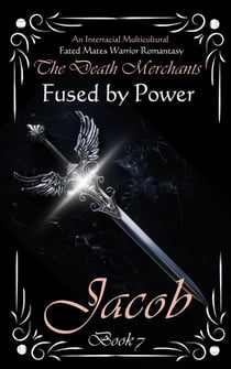 Fused by Power; Jacob - The Death Merchants, #7