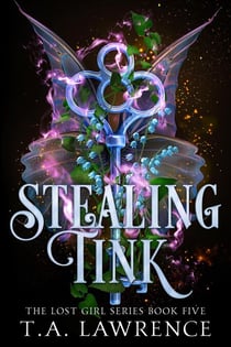 Stealing Tink - The Lost Girl Series, #5