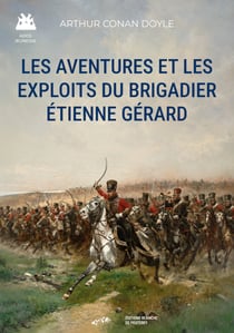 Les aventures et les exploits du brigadier Étienne Gérard