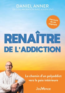 Renaître de l'addiction : Le chemin d'un polyaddict vers la paix intérieure