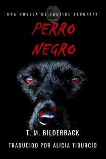 Perro Negro - Una Novela De Justice Security - Justice Security, #12