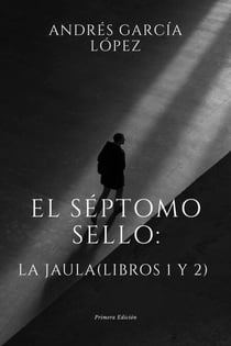 El Séptimo Sello: La Jaula (libros 1 y 2)