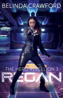 Regan - The Hero Rebellion, #3