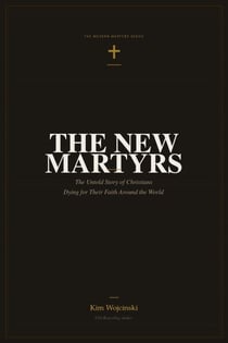 The New Martyrs - The Modern Martyrs Series