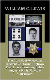The April 5, 1970 Newhall Incident California Highway Patrol Jack Twinning Bobby Augusta Davis Shootout Conspiracy - Corruption, #91