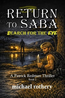 Return to Saba: Search for the Eye - The Patrick Redman Thriller Series, #2