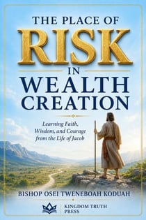 The Place of Risk in Wealth Creation